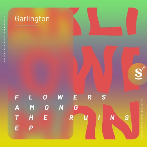 Garlington - Flowers Among The Ruins EP [SVR042]